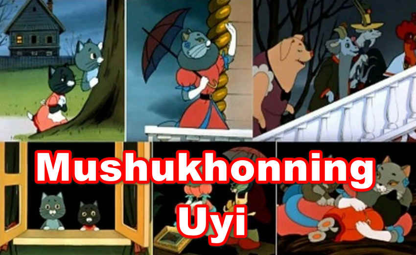 Mushukhonning Uyi – Multfilm O`zbek Tilida