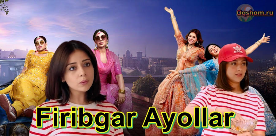 Firibgar Ayollar – Hind Film O`zbek Tilida 2025 – yil HD Filmlari
