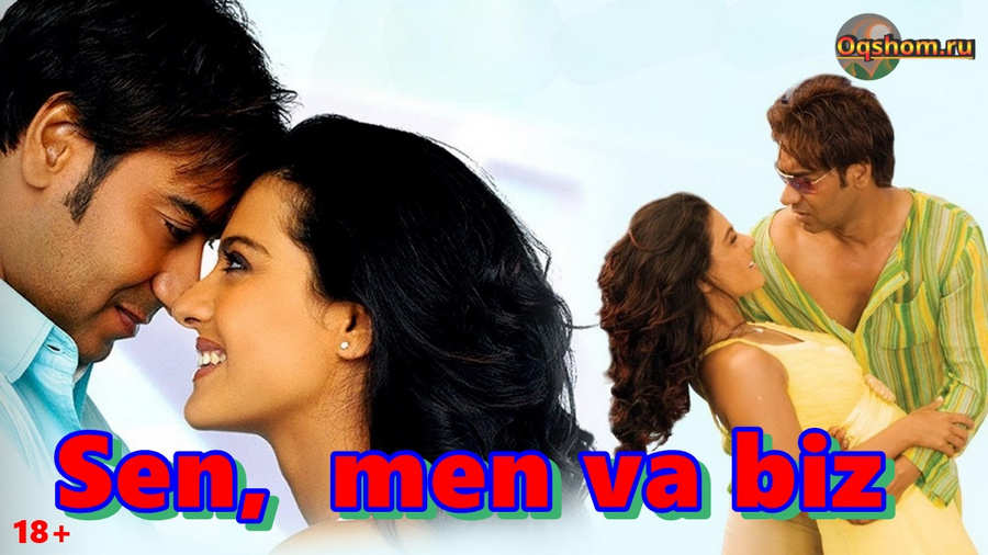 Sen, men va biz – Hind film o`zbek tilida 18+